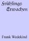 [Gutenberg 45091] • Frühlings Erwachen: Eine Kindertragödie